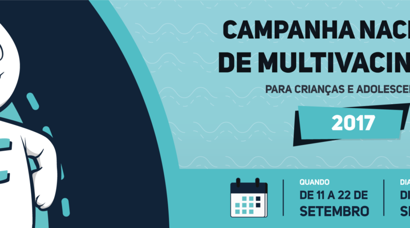 Campanha Nacional de Multivacinação acontecerá entre os dias 11 a 22 de setembro